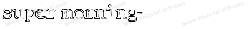 super morning字体转换